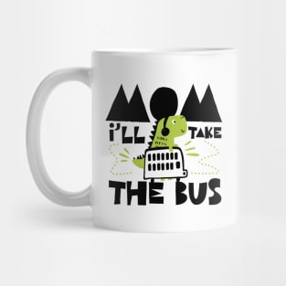 Mom, I´ll Take The Bus Mug